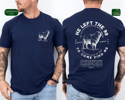 Christian Men's Shirt, He Left 99 to Come Find Me Shirt, Bible Verse Tee, Religious Shirt for Men, Inspirational Faith Tee, Christian Shirt